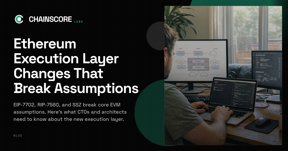 Ethereum Execution Layer Changes That Break Assumptions | ChainScore Blog
